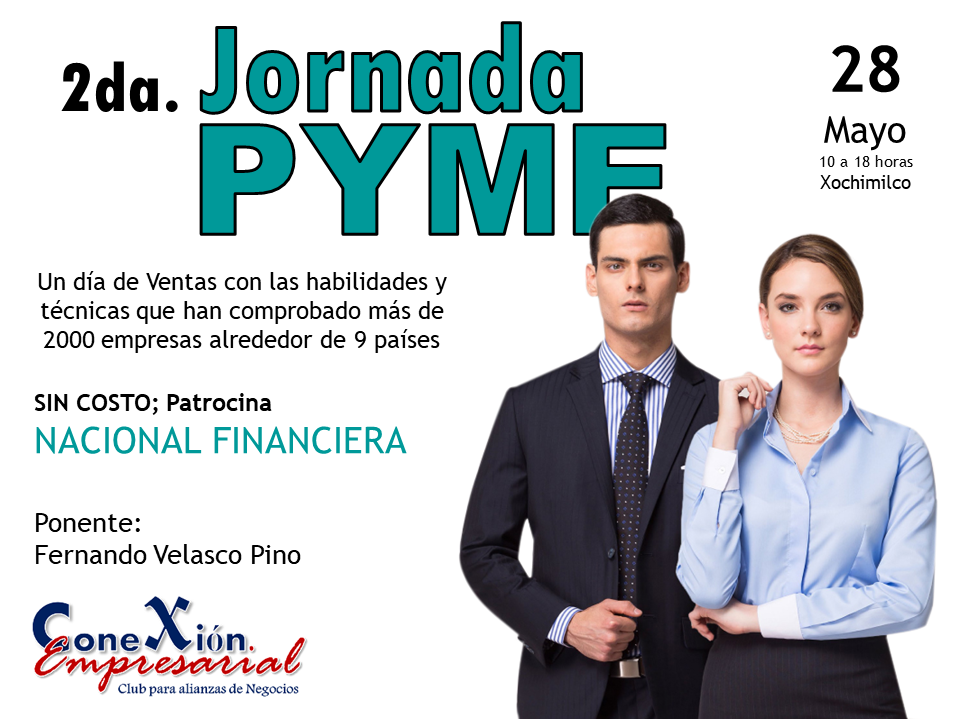 Nacional Financiera y ConeXión Empresarial ofrecen la 2da Jornada Pyme. No tiene costo y te ayudará a impulsar tu negocio.